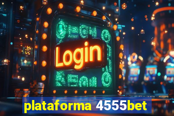 plataforma 4555bet